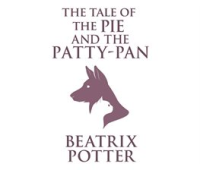 The Tale of the Pie and the Patty-Pan by Potter, Beatrix